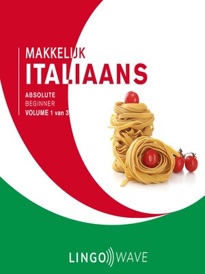 cover image of Makkelijk Italiaans--Absolute beginner--Volume 1 van 3